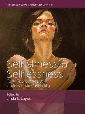 cover image of Selfishness and Selflessness